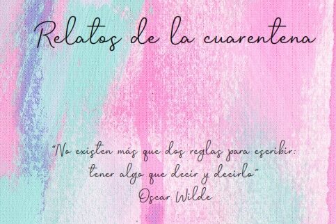 Relatos de la cuarentena